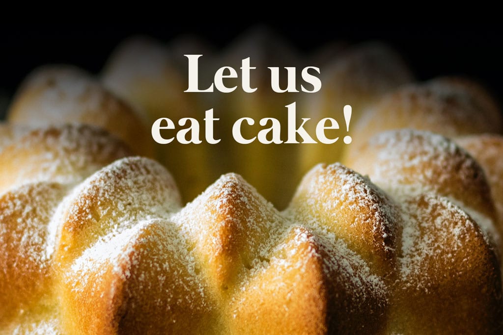 Pastry Shop tagline: Let us eat cake!