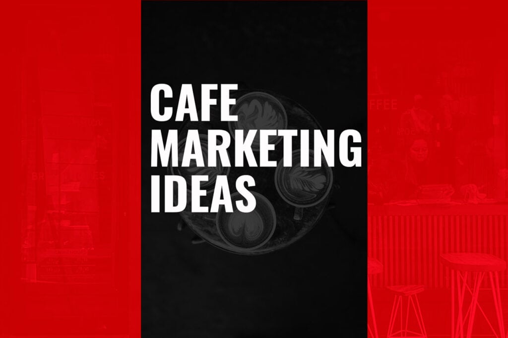 22 Best Coffee Shop Marketing Ideas