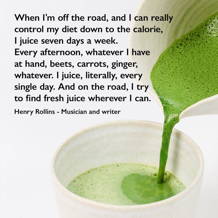 Juice quote by Henry Rollins