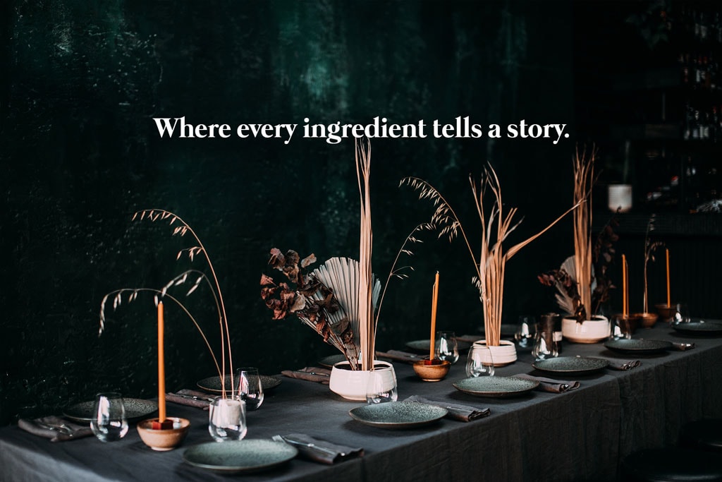 Where every ingredient tells a story. - Restarant slogan