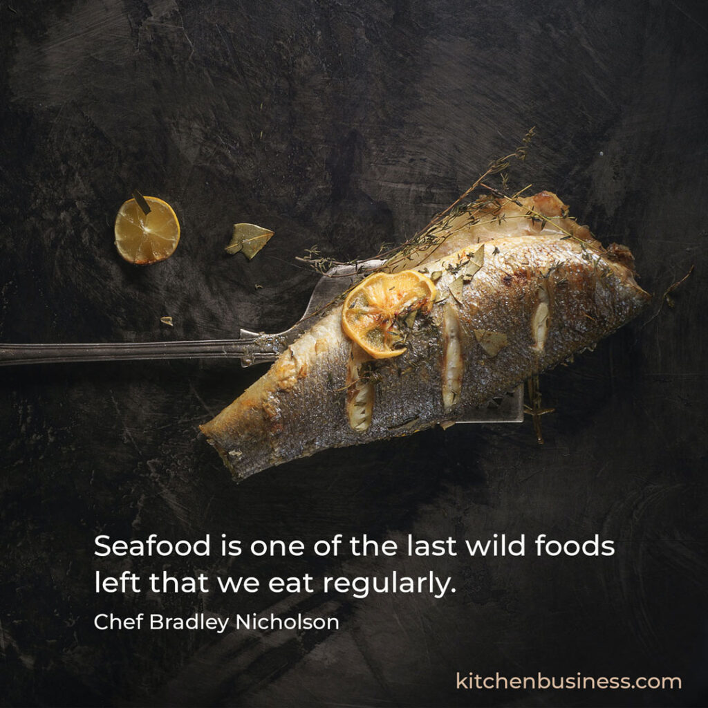 Seafood quote by Chef Bradley Nicholson